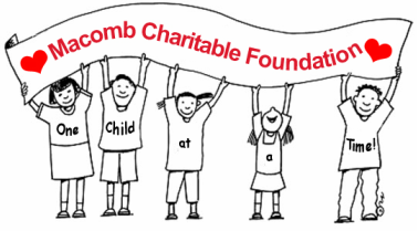 Macomb Charitable Foundation ~ PO Box 217, Washington, MI 48096 ~ 586-232-3473